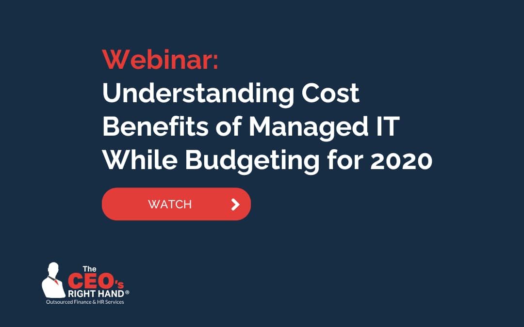 Webinar: Understanding Cost Benefits of Managed IT While Budgeting for 2020